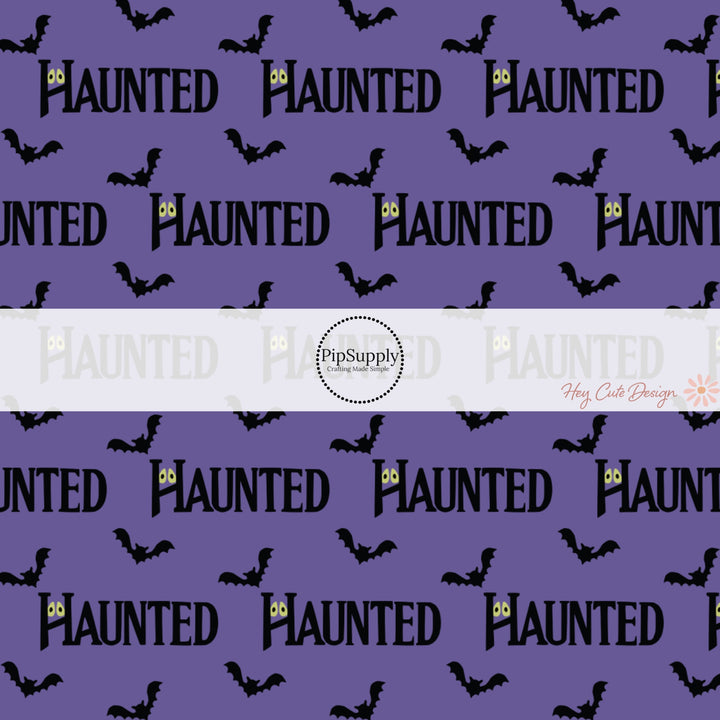 Purple fabric by the yard with phrase "Haunted" and black flying bats.