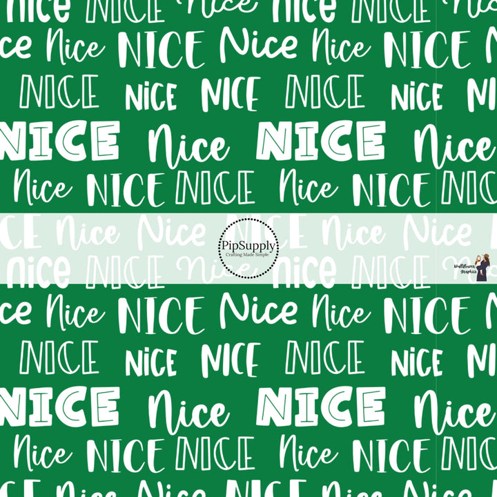 These holiday pattern themed fabric by the yard features "nice" lettering on green. This fun Christmas fabric can be used for all your sewing and crafting needs!