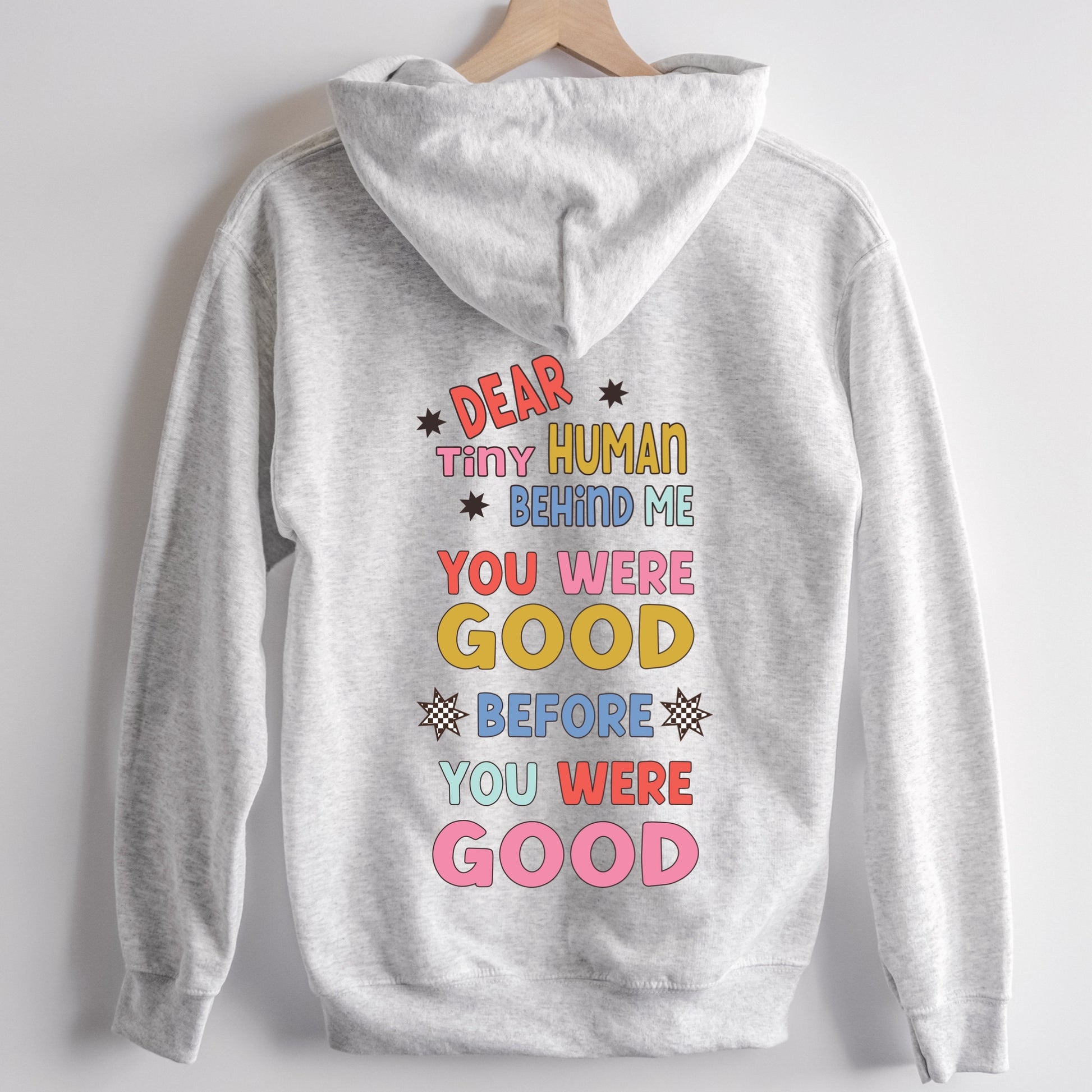 "Dear Tiny Human Behind Me, You Were Good Before You Were Good" Multi-colored back to school iron on heat transfer.