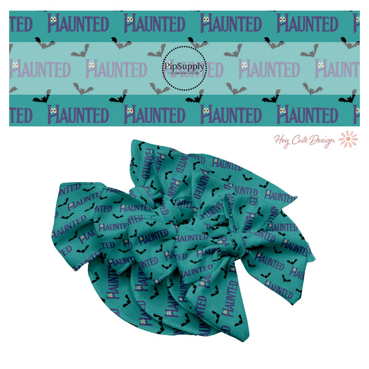 Haunted sayings written in purple with bats on teal hair bow strips