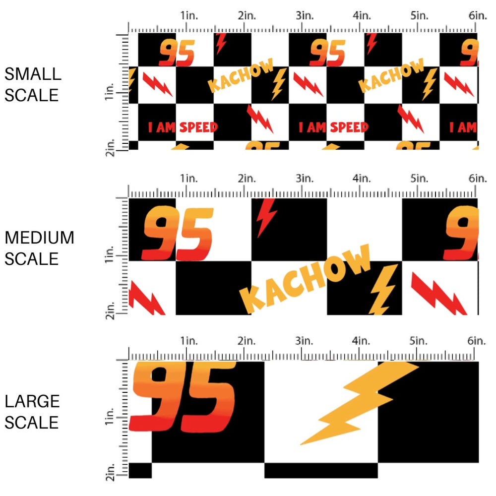 This scale chart of small scale, medium scale, and large scale of this car inspired movie fabric by the yard features the following design: "I Am Speed," "Kachow," "95," and lighting bolts on black and white checkered pattern. This fun themed fabric can be used for all your sewing and crafting needs!