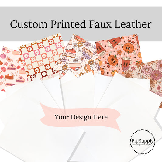 Custom Printed Faux Leather Sheets - Upload Your Design/Pattern