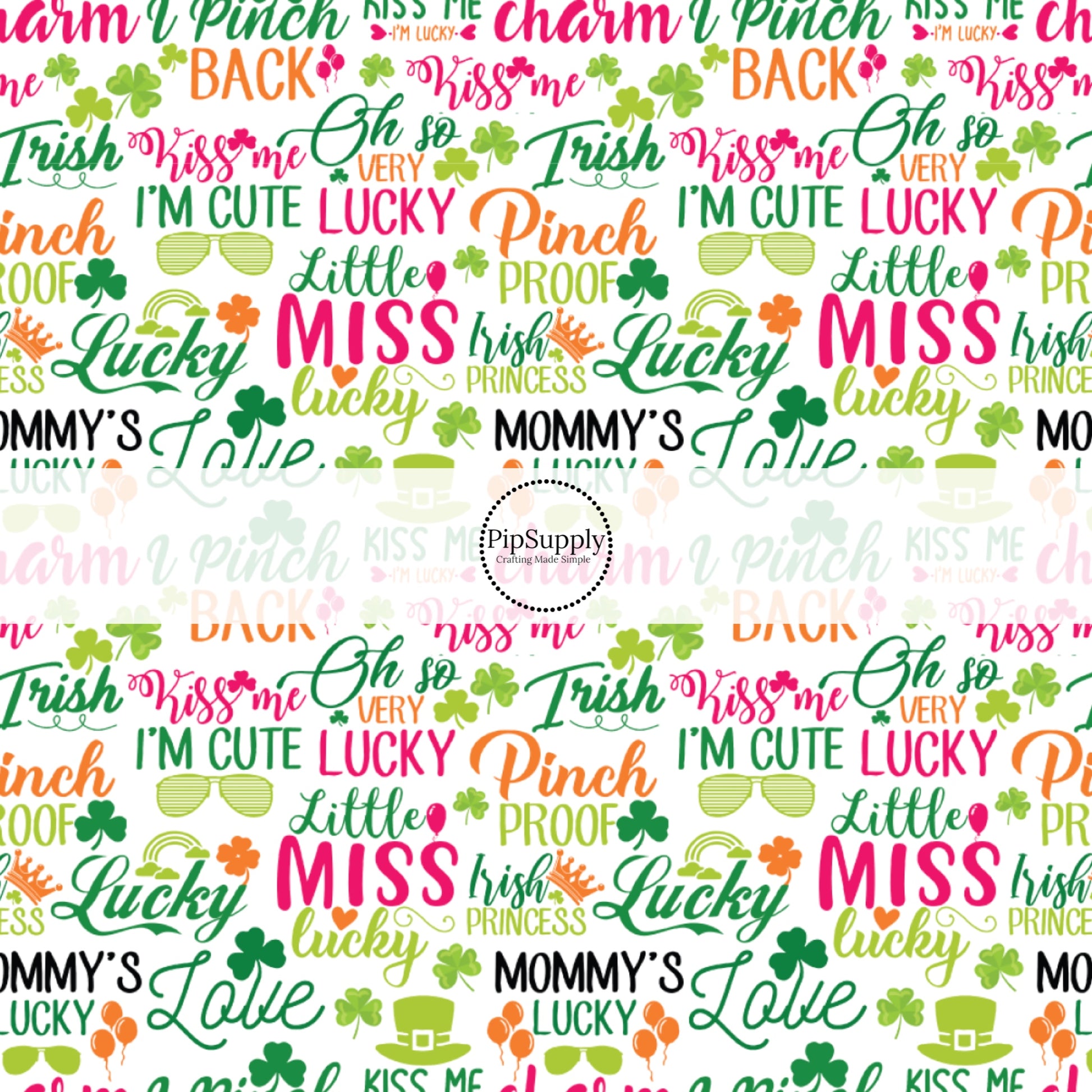 "Pinch Proof, Mommys lucky charm, little miss lucky, and irish princess" words in pink, green, and orange on a white bow strip