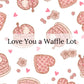 White pattern with Heart shaped waffles with the words "Love You A Waffle Lot" Fabric Pattern 