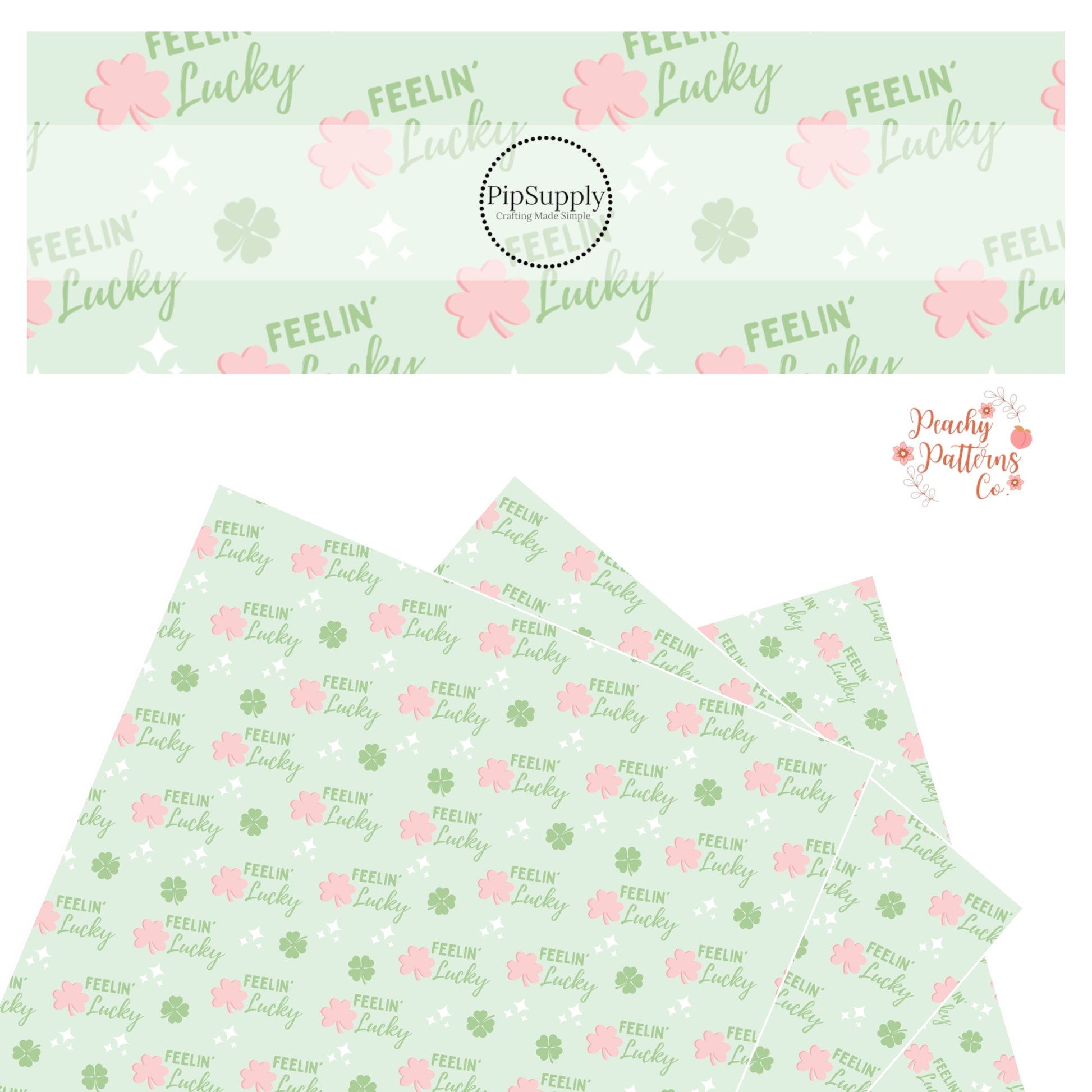 Pink 3 leaf clovers and green 4 leaf heart clovers with white sparkles and the words "feelin' lucky" on a pastel green faux leather sheet
