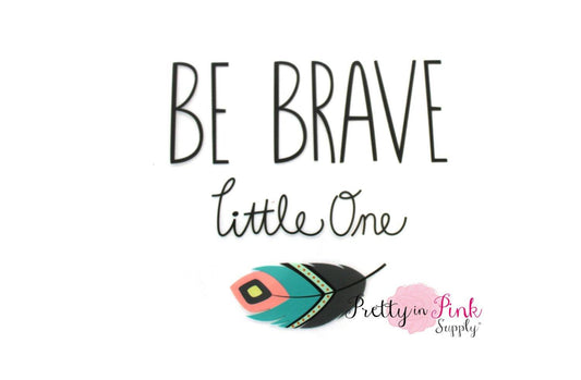"Be Brave" Iron On - Pretty in Pink Supply