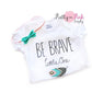 "Be Brave" Iron On - Pretty in Pink Supply